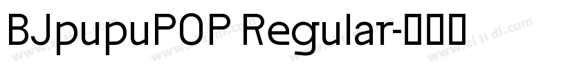 BJpupuPOP Regular字体转换